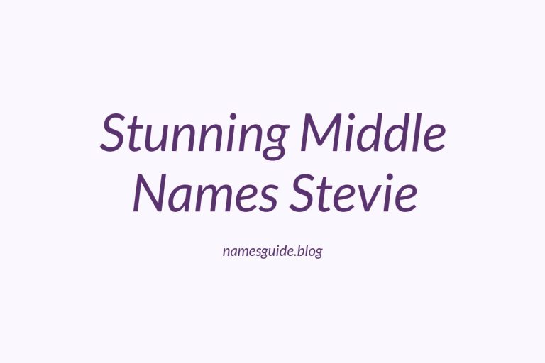 37+ Stunning Middle Names to Pair Perfectly with Stevie