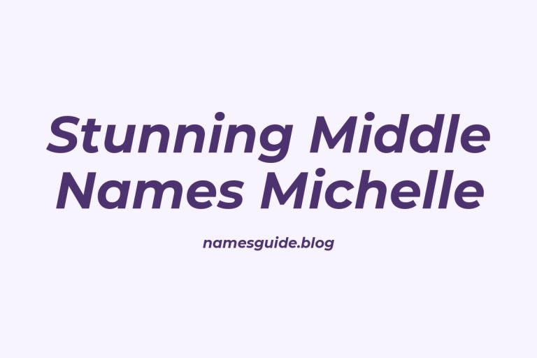45+ Stunning Middle Names to Pair Perfectly with Michelle