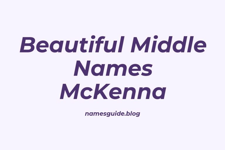 37+ Beautiful Middle Names for McKenna You’ll Love