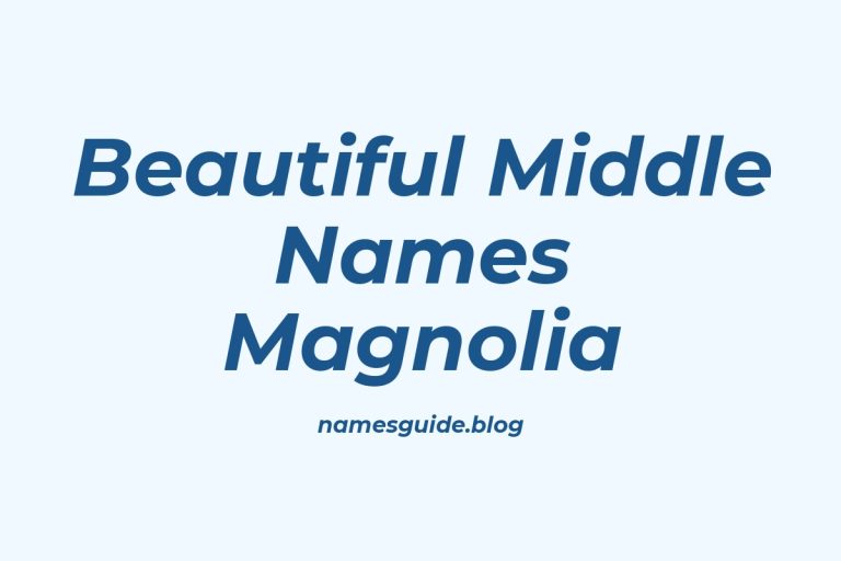 38+ Beautiful Middle Names That Pair Perfectly with Magnolia