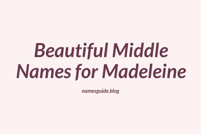 38+ Beautiful Middle Names to Pair Perfectly with Madeleine