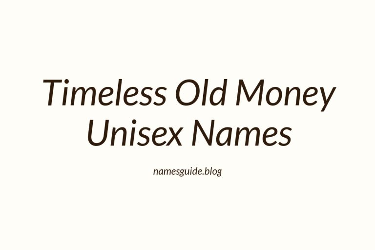 39+ Timeless Old Money Unisex Baby Names That Exude Elegance