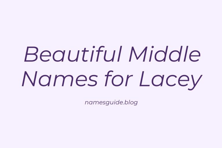 37+ Beautiful Middle Names for Lacey You’ll Love