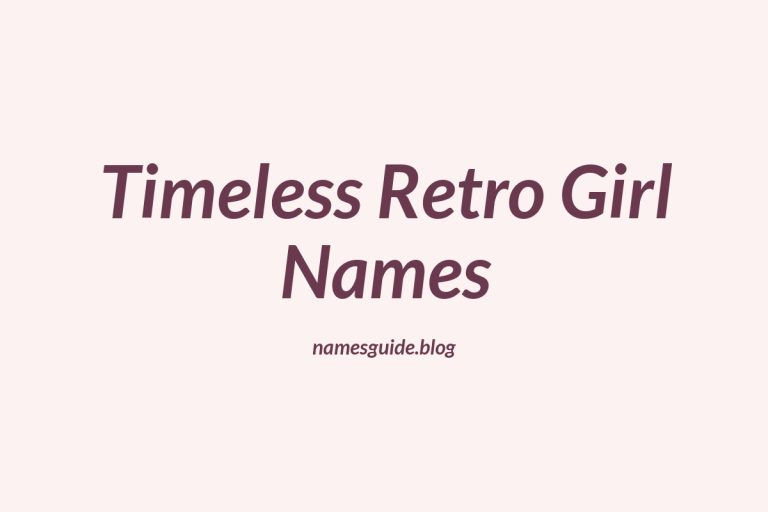 45+ Timeless Retro Baby Girl Names You’ll Love