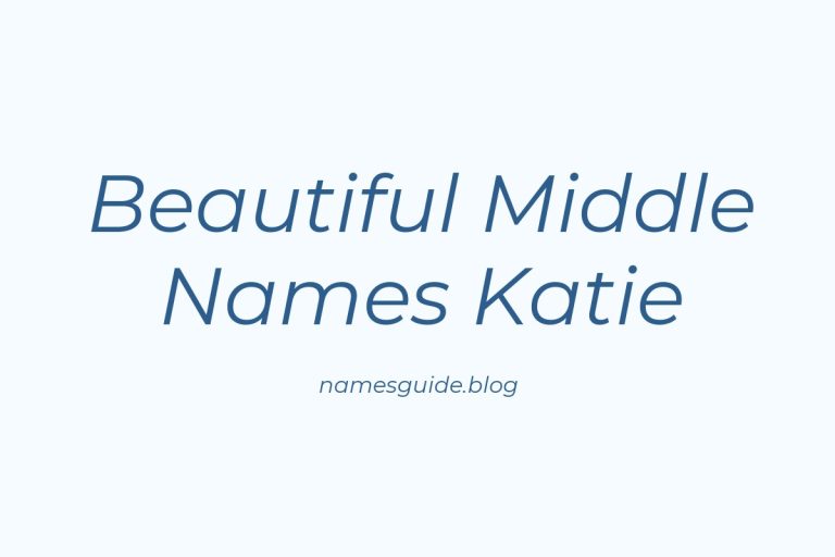 44+ Beautiful Middle Names to Pair Perfectly with Katie