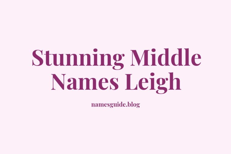 42+ Stunning Middle Names to Pair Perfectly with Leigh