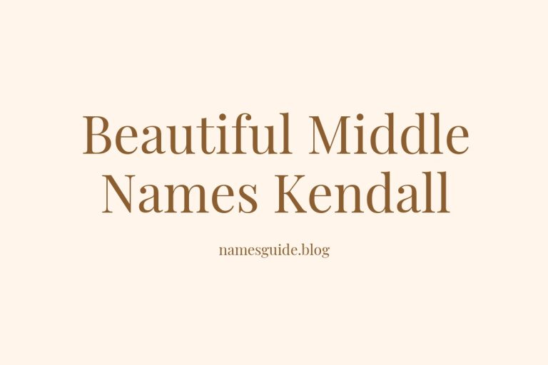 38+ Beautiful Middle Names for Kendall You’ll Love