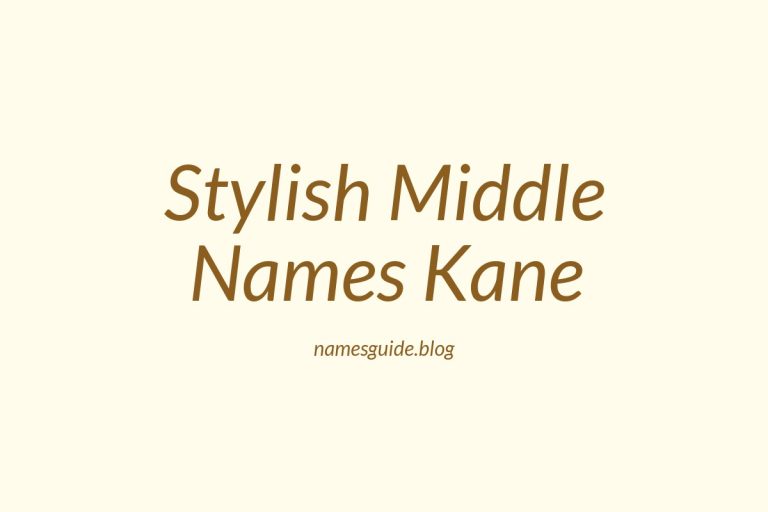 38+ Stylish Middle Names That Perfectly Pair with Kane