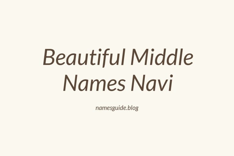 38+ Beautiful Middle Names to Pair Perfectly with Navi