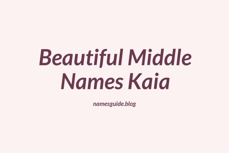 38+ Beautiful Middle Names for Kaia That You’ll Love
