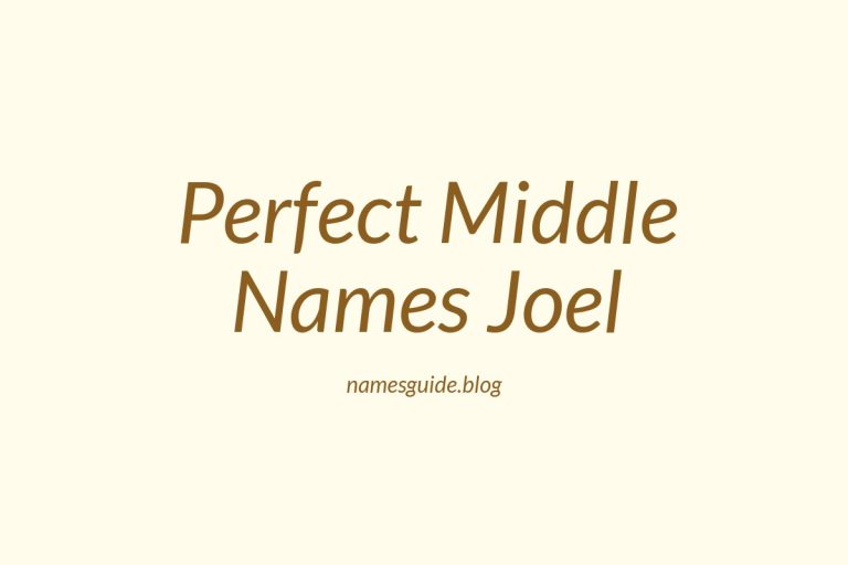 38+ Perfect Middle Names to Pair with Joel