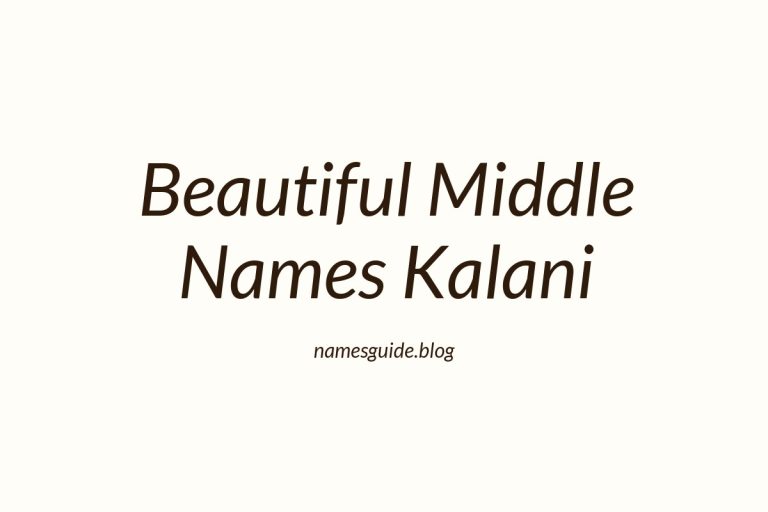 42+ Beautiful Middle Names to Pair Perfectly with Kalani
