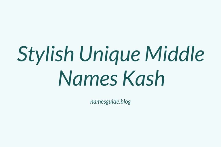 38+ Stylish and Unique Middle Names for Kash to Inspire You
