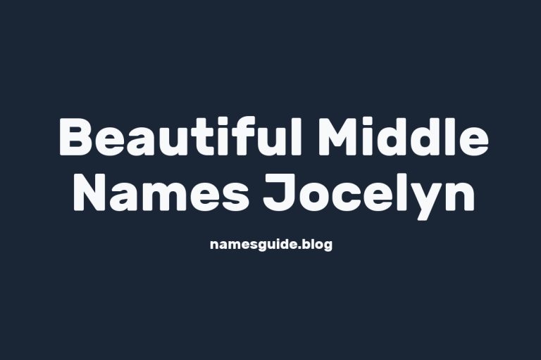 38+ Beautiful Middle Names for Jocelyn You’ll Love