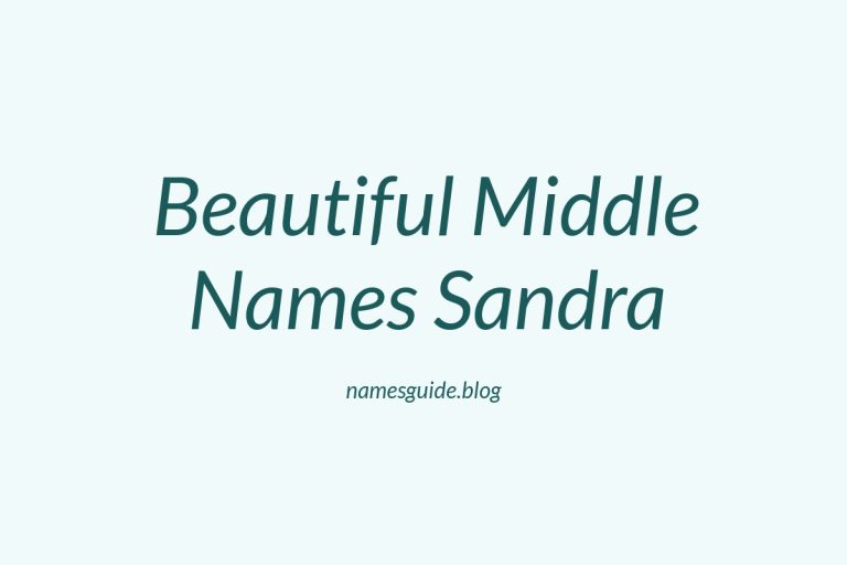 38+ Beautiful Middle Names to Pair Perfectly with Sandra