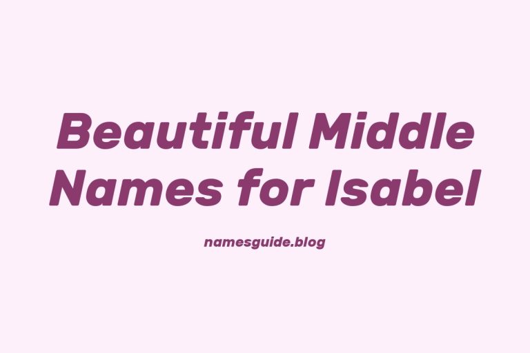 45+ Beautiful Middle Names for Isabel That You’ll Love