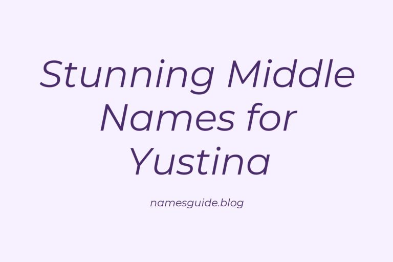 37+ Stunning Middle Names That Perfectly Complement Yustina