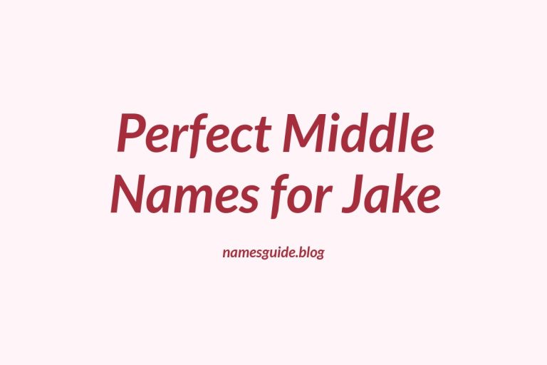 42+ Perfect Middle Names for Jake That You’ll Love