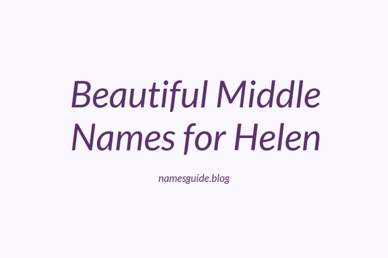 38+ Beautiful Middle Names That Pair Perfectly with Helen