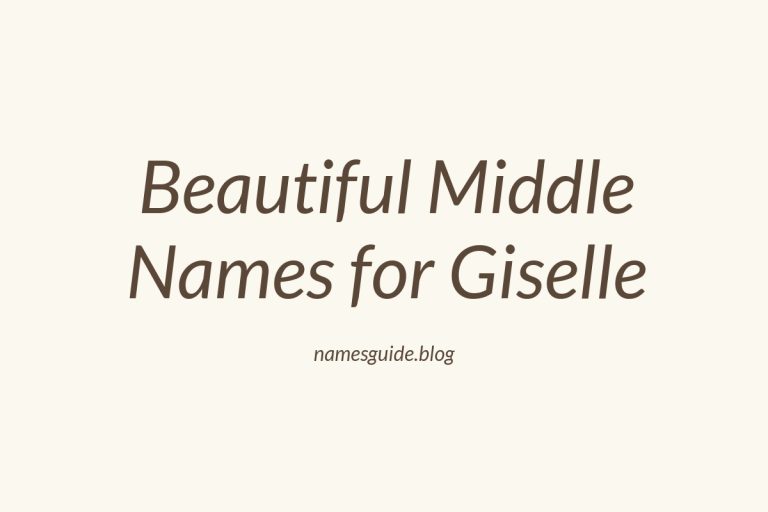 37+ Beautiful Middle Names That Perfectly Pair With Giselle