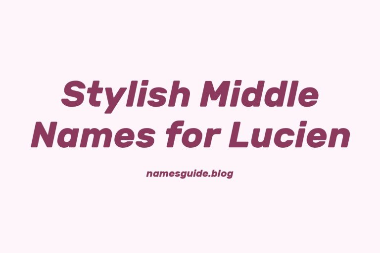 38+ Stylish Middle Names That Perfectly Complement Lucien
