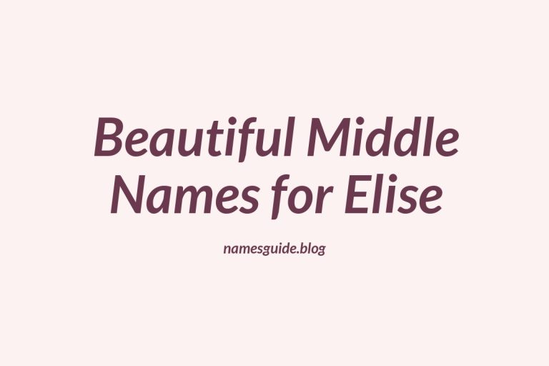 44+ Beautiful Middle Names to Pair Perfectly with Elise