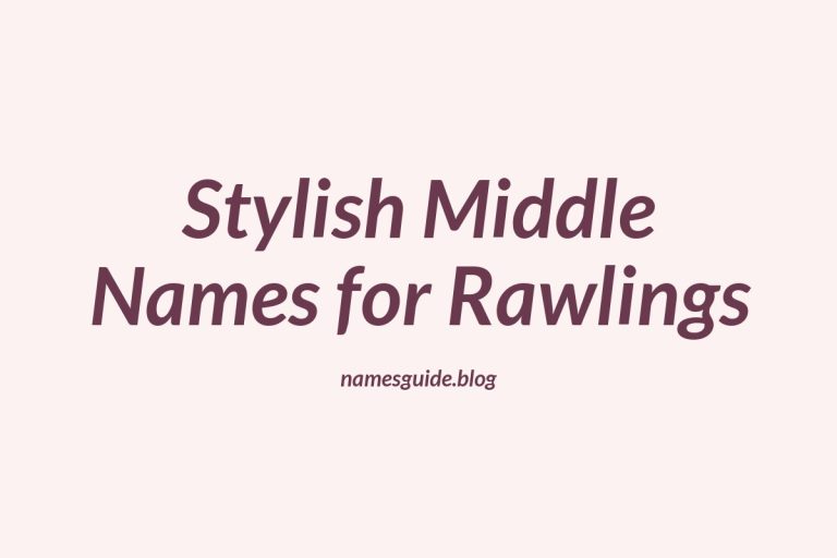 38+ Stylish Middle Names That Perfectly Complement Rawlings