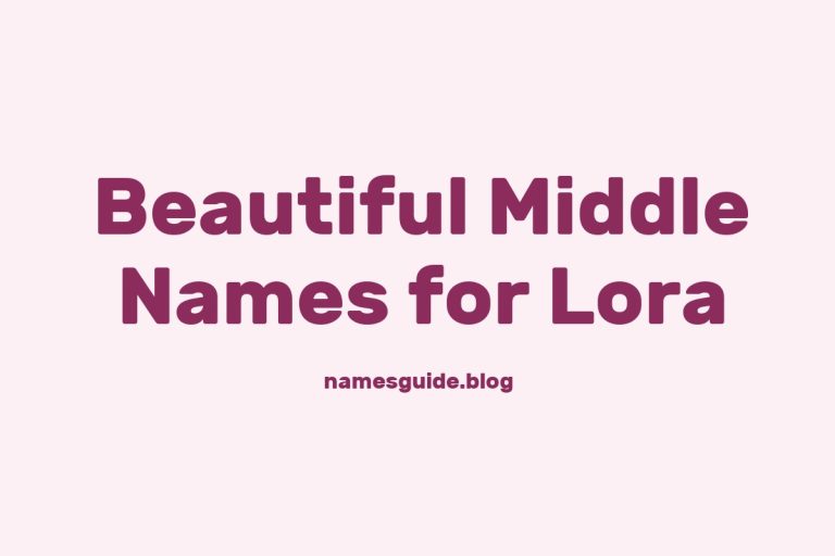 38+ Beautiful Middle Names to Pair Perfectly with Lora