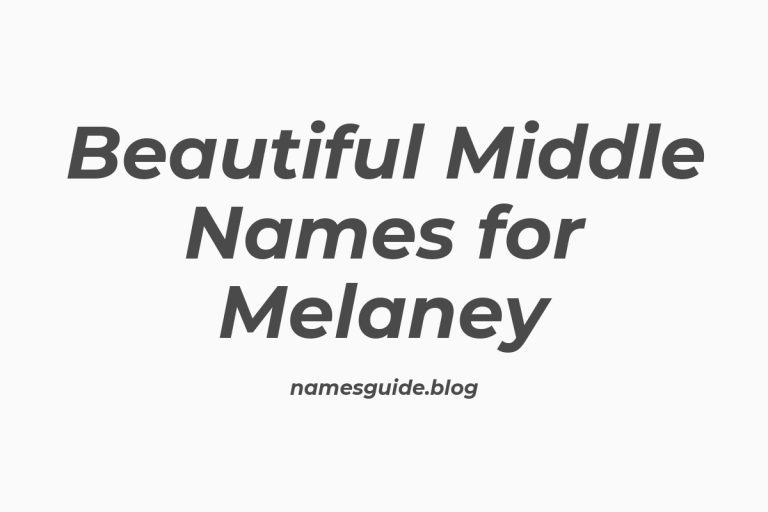 45+ Beautiful Middle Names to Pair Perfectly with Melaney
