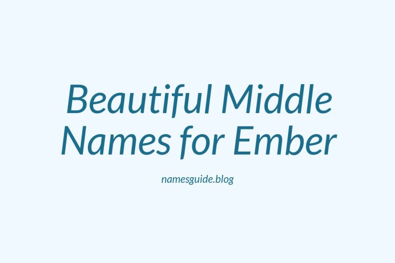 42+ Beautiful Middle Names to Pair Perfectly with Ember