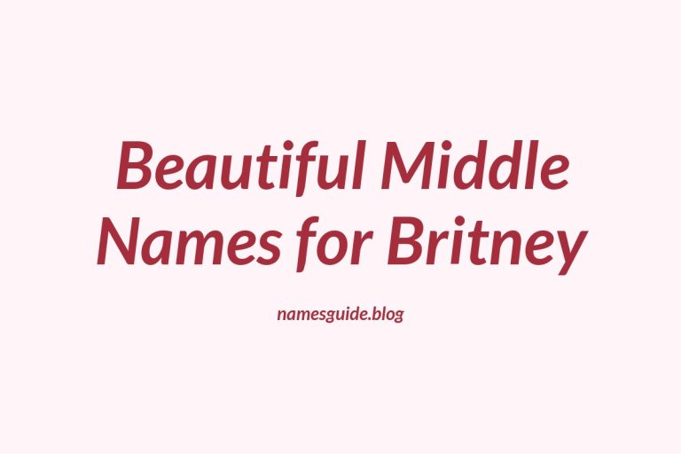 37+ Beautiful Middle Names to Pair Perfectly with Britney