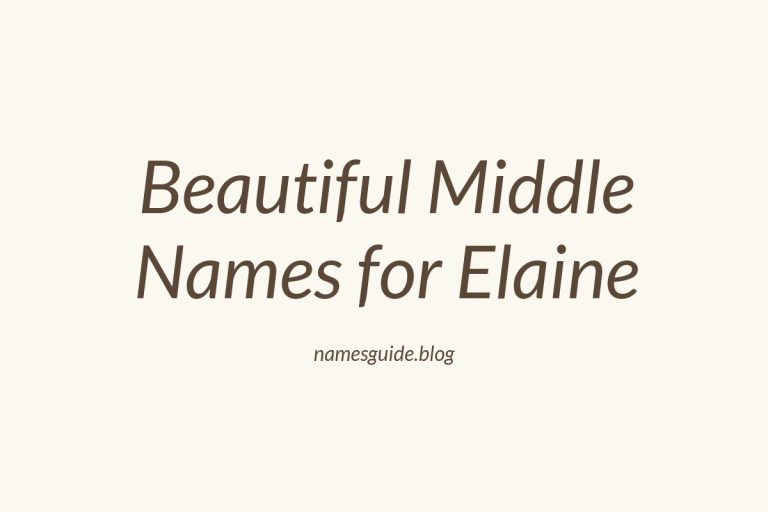 37+ Beautiful Middle Names That Pair Perfectly with Elaine