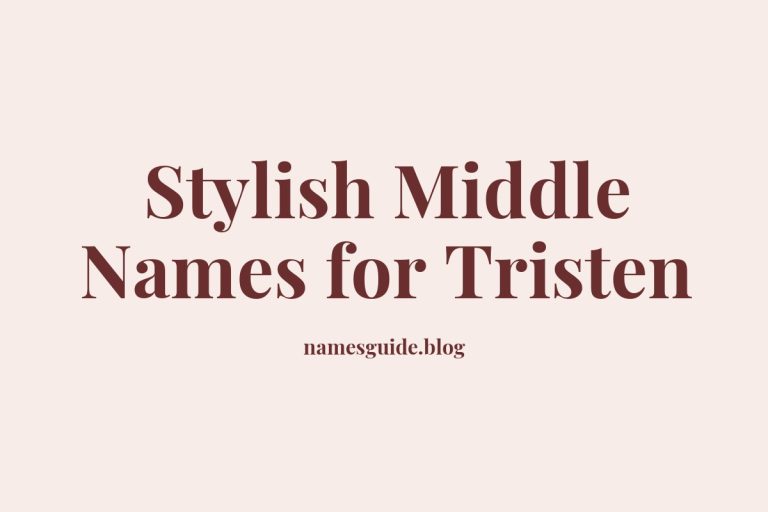 45+ Stylish Middle Names for Tristen You’ll Love