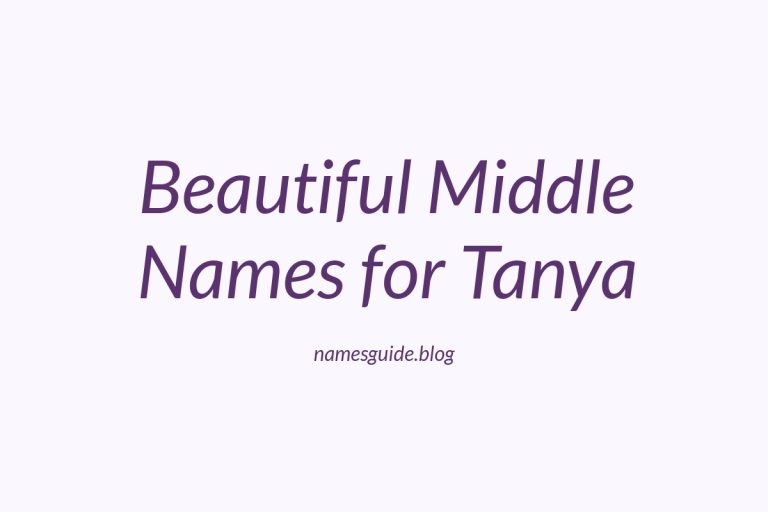 45+ Beautiful Middle Names That Perfectly Complement Tanya