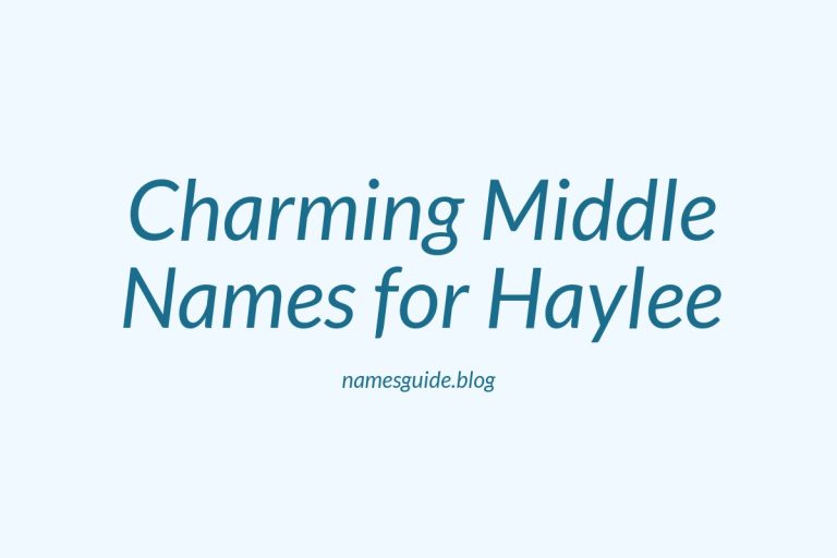37+ Charming Middle Names for Haylee That You’ll Love