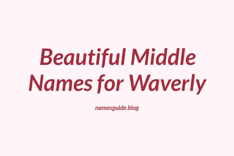 37+ Beautiful Middle Names to Pair Perfectly with Waverly