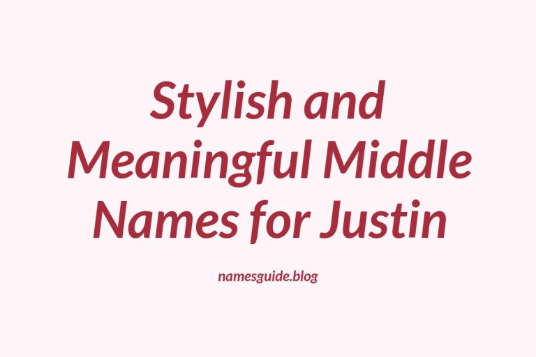 37+ Stylish and Meaningful Middle Names for Justin