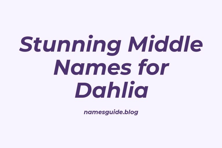 38+ Stunning Middle Names to Pair Perfectly with Dahlia