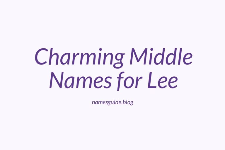 45+ Charming Middle Names That Perfectly Pair with Lee