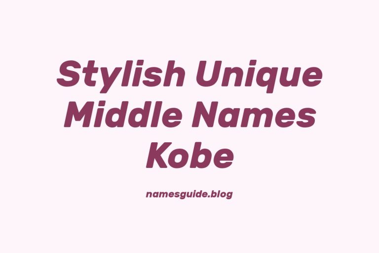 45+ Stylish and Unique Middle Names for Kobe to Inspire You