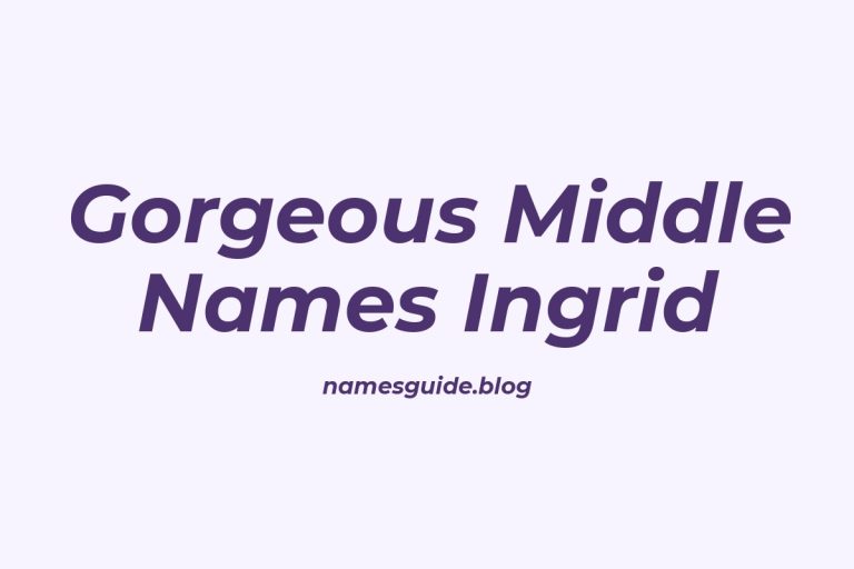 45+ Gorgeous Middle Names to Pair Perfectly with Ingrid