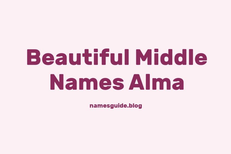 37+ Beautiful Middle Names to Pair Perfectly with Alma