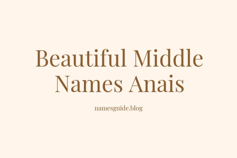 42+ Beautiful Middle Names for Anais That Shine With Elegance