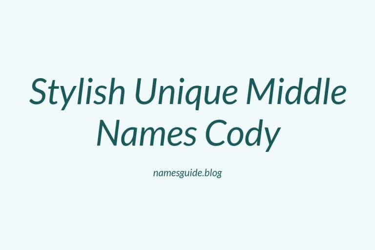 47+ Stylish and Unique Middle Names for Cody to Inspire You
