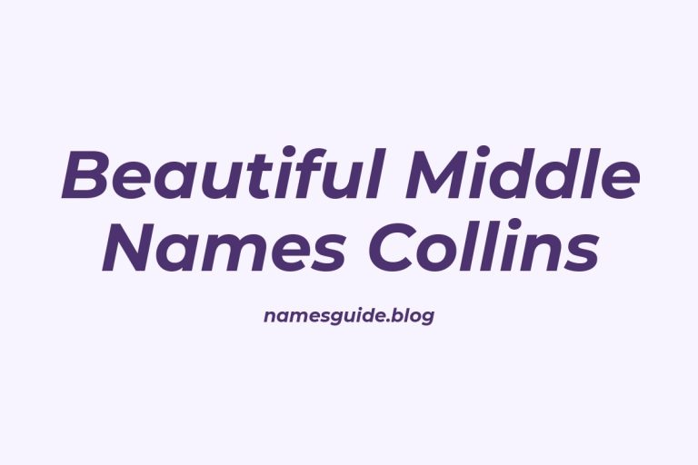 37+ Beautiful Middle Names for Collins to Inspire Your Baby Name Choice