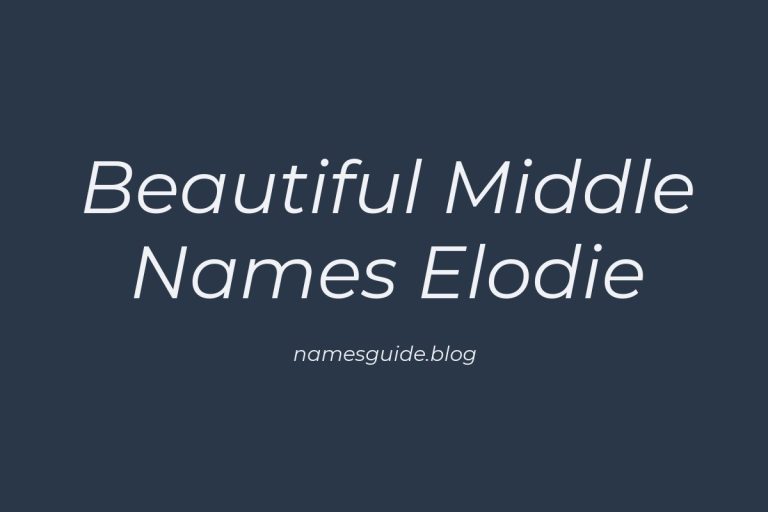 39+ Beautiful Middle Names to Pair Perfectly with Elodie