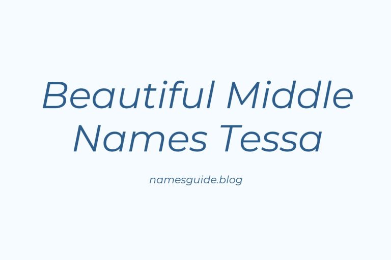38+ Beautiful Middle Names for Tessa You’ll Love