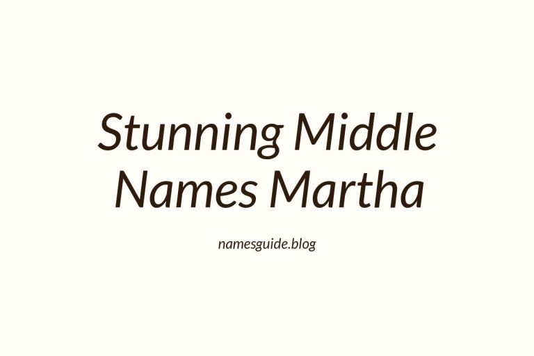 37+ Stunning Middle Names to Pair Perfectly with Martha