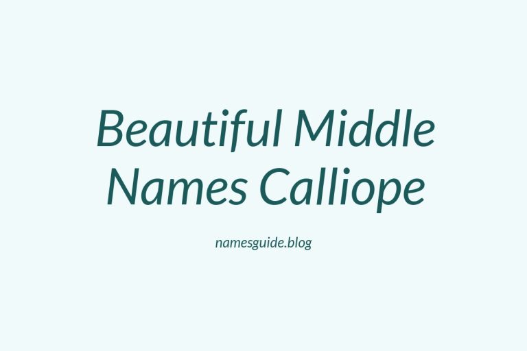 37+ Beautiful Middle Names That Perfectly Complement Calliope