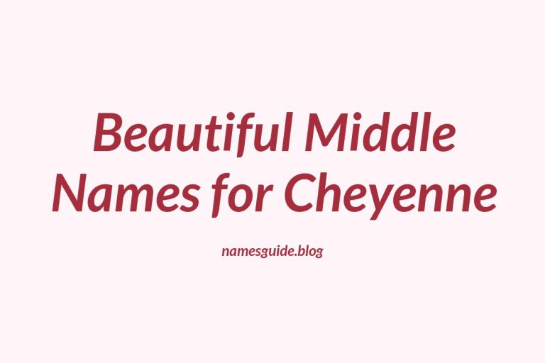45+ Beautiful Middle Names for Cheyenne You’ll Love